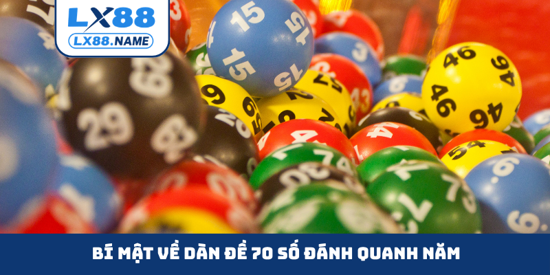 Bí mật về dàn đề 70 số đánh quanh năm