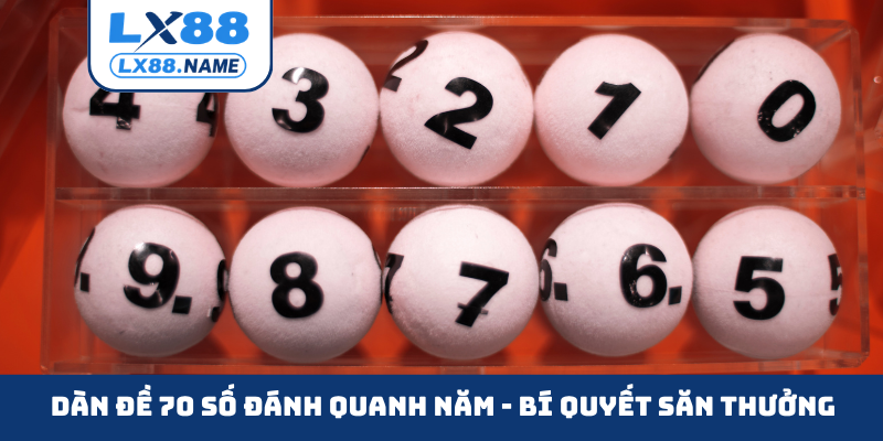 Dàn đề 70 số đánh quanh năm
