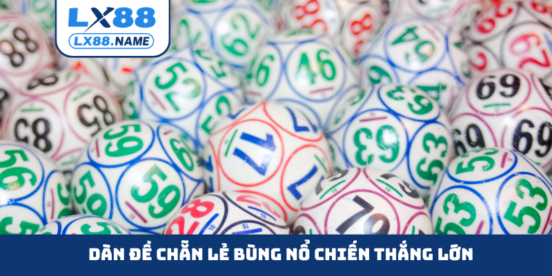 Dàn đề chẵn lẻ bùng nổ chiến thắng lớn