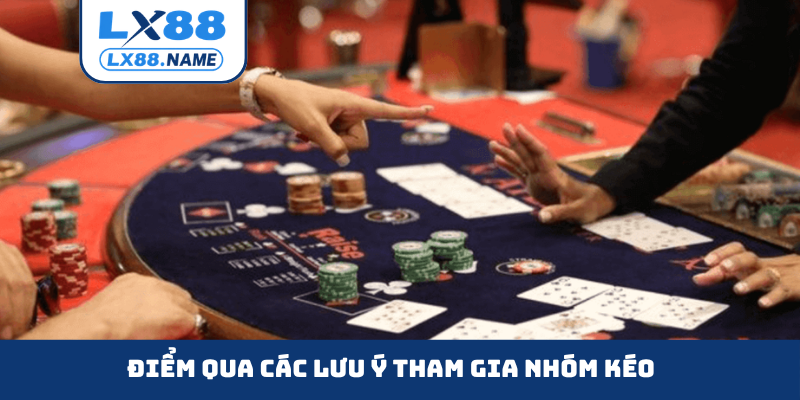 Điểm qua các lưu ý tham gia nhóm kéo