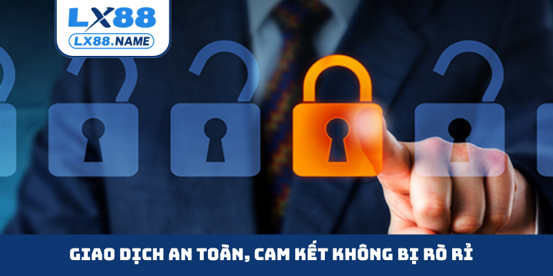 Giao dịch an toàn, cam kết không bị rò rỉ