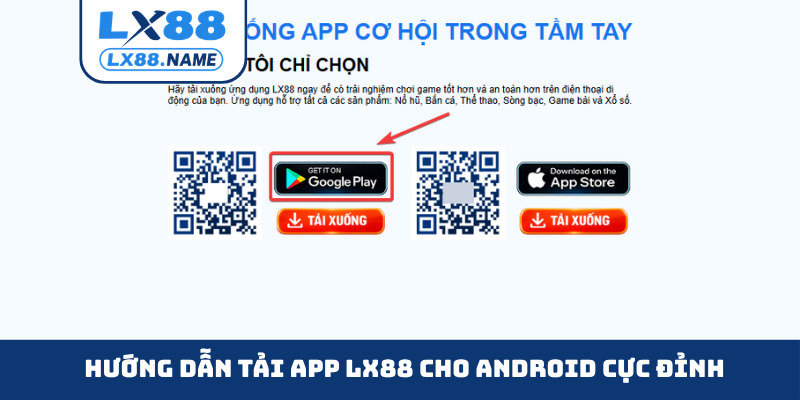 Hướng dẫn tải app LX88 cho Android cực đỉnh