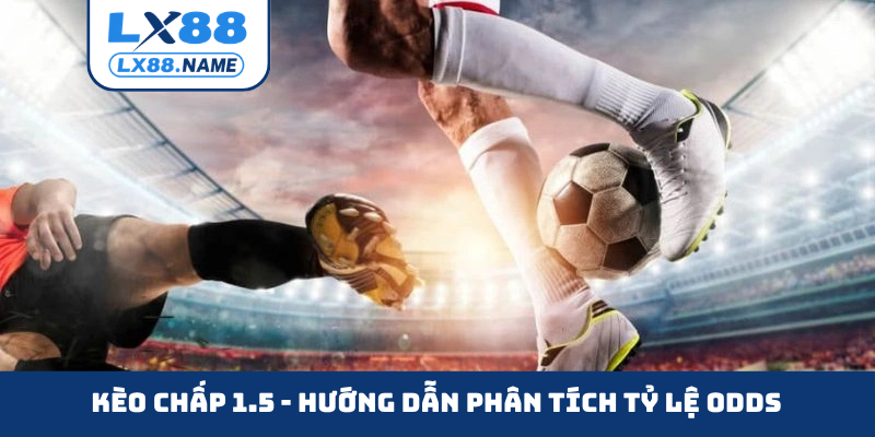 Kèo chấp 1.5