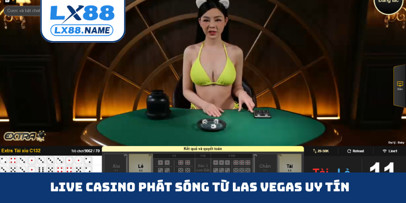 Live casino phát sóng từ Las Vegas uy tín