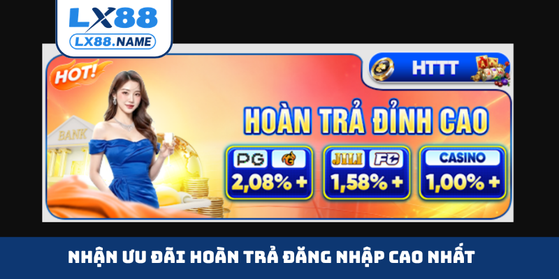 Nhận ưu đãi hoàn trả đăng nhập cao nhất