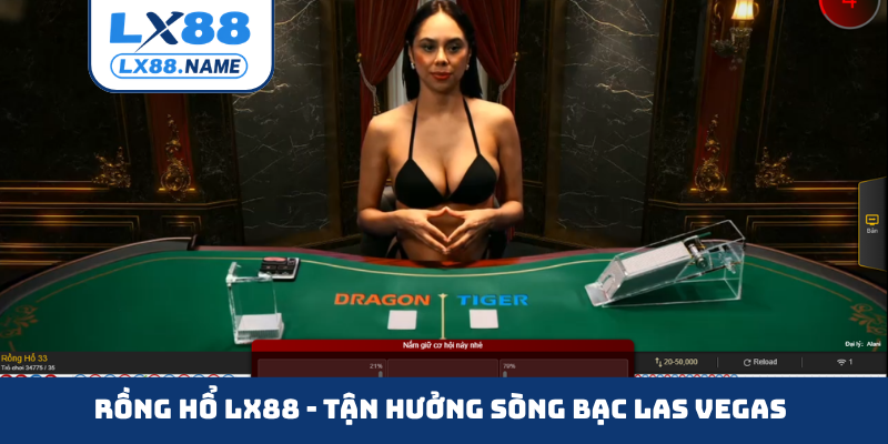 Rồng hổ LX88