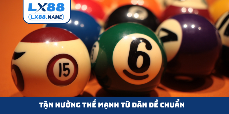 Tận hưởng thế mạnh từ dàn đề chuẩn