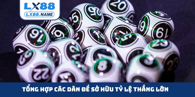 Tổng hợp các dàn đề sở hữu tỷ lệ thắng lớn